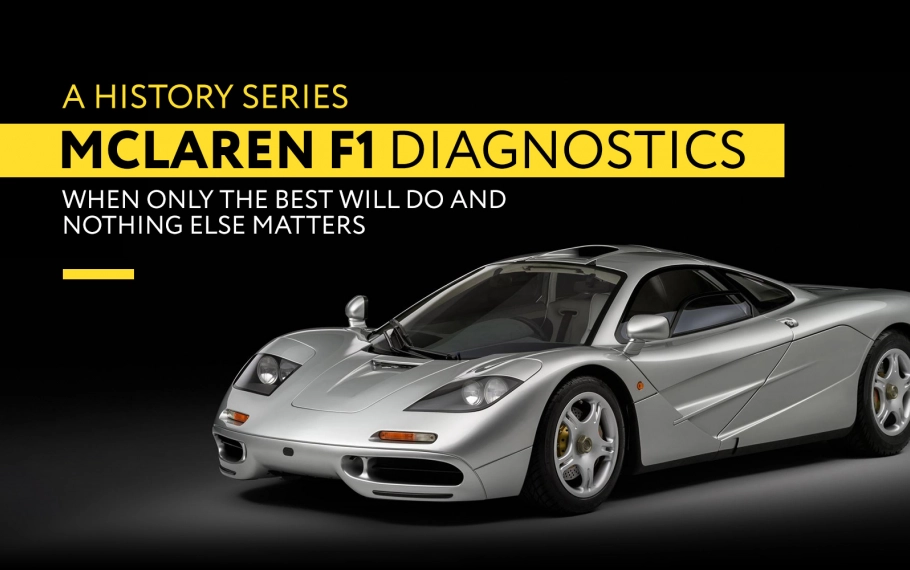 MCLAREN F1 DIAGNOSTICS. WHEN ONLY THE BEST WILL DO AND NOTHING ELSE MATTERS.